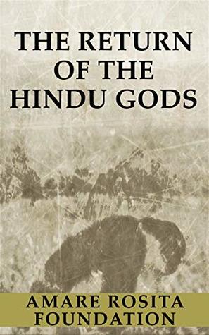 Full Download The Return of the Hindu Gods: A Mystic's Journey - Amare Rosita Foundation | PDF