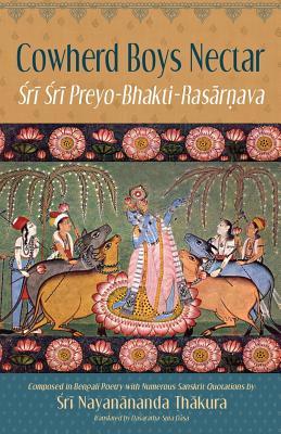 Read Online Cowherd Boys Nectar: Sri Sri Preyo-Bhakti Rasarnava - Nayanananda Thakura file in PDF