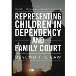 Read Online Representing Children in Dependency and Family Court: Beyond the Law - Rebecca M Stahl | ePub