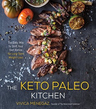 Full Download The Keto Paleo Kitchen: The Easy Way to Shift Your Diet Ratios for Long-Term Weight Loss - Vivica Menegaz file in PDF