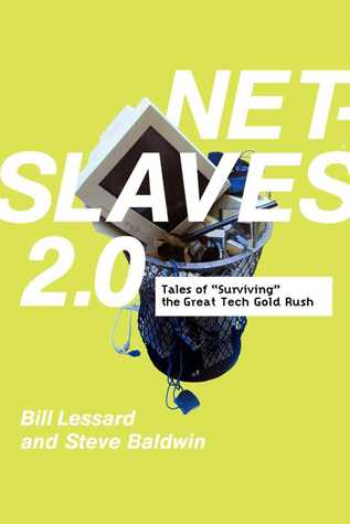 Full Download Net Slaves 2.0: Tales of Surviving the Great Tech Gold Rush - Steve Baldwin | PDF