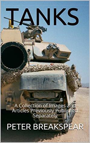 Read TANKS: A Collection of Images and Articles Previously Published Separately - Peter Breakspear file in PDF