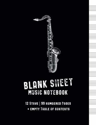 Read Blank Sheet Music Notebook: Black Cover with Saxophone, Numbered Music Manuscript Paper with empty Table of Contents, Staff Paper, Musicians Notebook 8.5 x 11, 100 Pages -  file in ePub