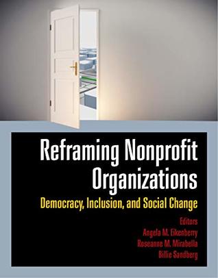 Read Reframing Nonprofit Organizations: Democracy, Inclusion, and Social Change - Angela M. Eikenberry file in PDF