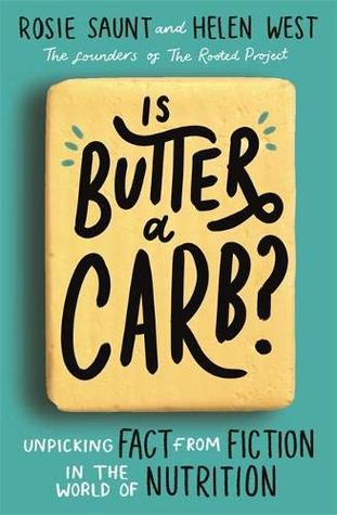 Download Is Butter a Carb?: Unpicking Fact from Fiction in the World of Nutrition - Rosie Saunt | ePub