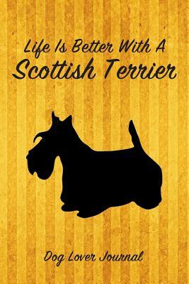 Read Online Life Is Better with a Scottish Terrier Dog Lover Journal: Blank Lined Journal Notebook for Dog and Puppy Lovers -  file in ePub