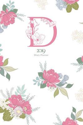 Read Online 2019 Diary Planner: Trendy Colorful Flowers January to December 2019 Diary Planner with Floral D Monogram. -  file in ePub