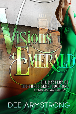 Read Online Visions Of Emerald (A Twin Springs Trilogy, #1) - Dee Armstrong | ePub