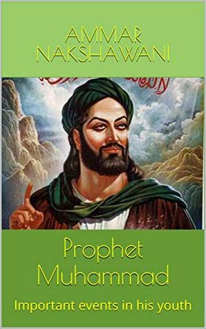 Read Prophet Muhammad: Important events in his youth - Ammar Nakshawani | ePub