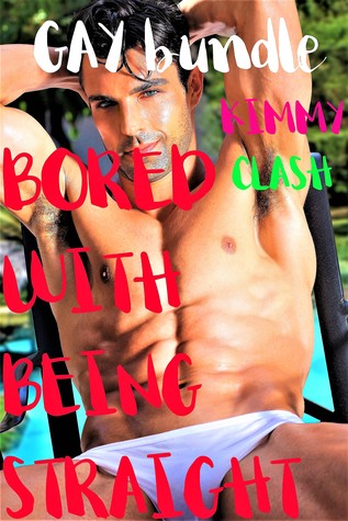 Read Bored With Being Straight 28 Gay Erotica Books Box Set - Kimmy Clash | PDF