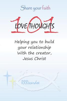 Read 101 Love Thoughts: Helping You Build Your Relationship with the Creator - Jesus - Rrrecardoe Bordwell file in ePub
