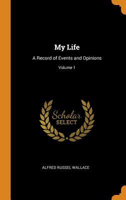 Download My Life: A Record of Events and Opinions; Volume 1 - Alfred Russel Wallace | ePub