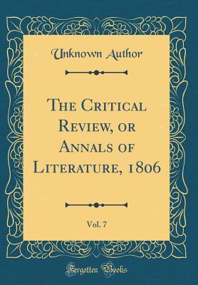 Download The Critical Review, or Annals of Literature, 1806, Vol. 7 (Classic Reprint) - Unknown file in ePub