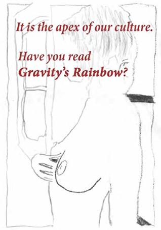 Download It's the Apex of Our Culture. 'Have You Read Gravity's Rainbow?' - Smiley McGrouchpants file in PDF