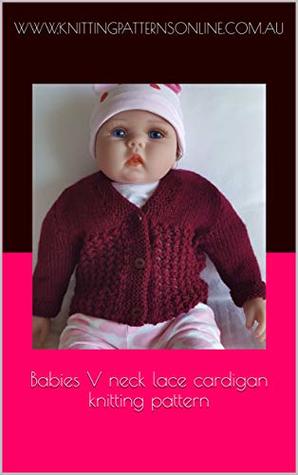 Full Download Babies V neck lace cardigan knitting pattern - Joy - Jennifer Lee | ePub