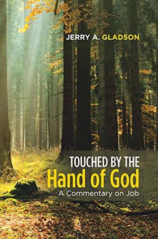 Download Touched by the Hand of God: A Commentary on Job - Jerry A Gladson | PDF