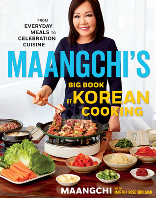 Read Maangchi's Big Book of Korean Cooking: From Everyday Meals to Celebration Cuisine - Maangchi | ePub