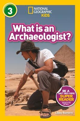 Read National Geographic Readers: What Is an Archaeologist? - Libby Romero file in PDF