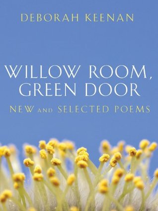 Download Willow Room, Green Door: New and Selected Poems - Deborah Keenan file in PDF