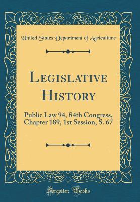 Read Legislative History: Public Law 94, 84th Congress, Chapter 189, 1st Session, S. 67 (Classic Reprint) - U.S. Department of Agriculture file in PDF