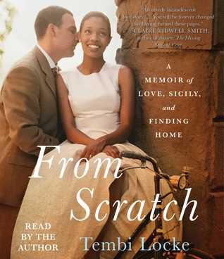 Read Online From Scratch: A Memoir of Love, Sicily, and Finding Home - Tembi Locke file in ePub