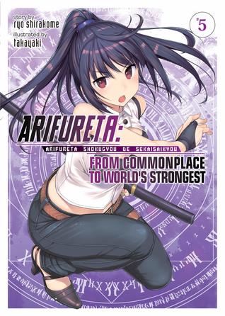 Read Arifureta: From Commonplace to World's Strongest (Light Novel) Vol. 5 - Ryo Shirakome | ePub
