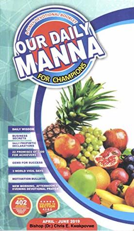 Read Our Daily Manna April - June 2019: A Daily Devotional Booklet for Champions - Bishop (Dr.) Chris E. Kwakpovwe | ePub