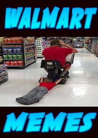 Full Download Memes: Walmart Funny Fails Walmart Crazy Disasters & Shocking Scenes Funny Memes - Memes file in ePub