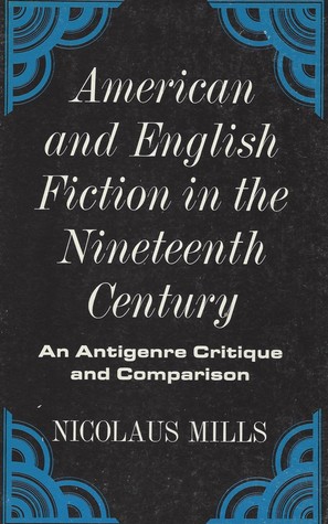 Download American and English Fiction in the Nineteenth Century: An Antigenre Critique and Comparison - Nicolaus Mills file in PDF
