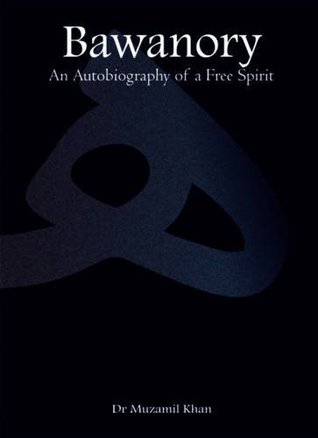 Download Bawanory 2016: An Autobiography of a Free Spirit - Dr Muzamil Khan | ePub