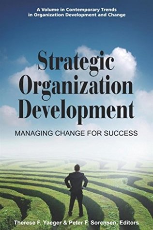 Download Strategic Organization Development (Contemporary Trends in Organization Development and Change) - Therese F Yaeger file in PDF