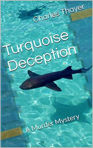 Full Download Turquoise Deception: A Murder Mystery (Paradox Murder Mystery Book 2) - Charles Thayer | PDF