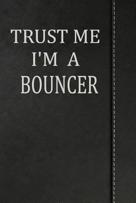 Full Download Trust Me I'm a Bouncer: Blank Recipe Book Cookbook Journal Notebook 120 Pages 6x9 -  | ePub