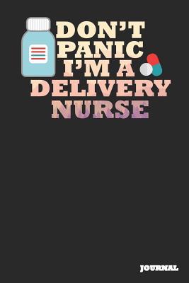 Read Delivery Nurse Journal: Don't Panic Journal/Notebook Gift (6 X 9 - 110 Blank Pages) - SC Publishing | PDF