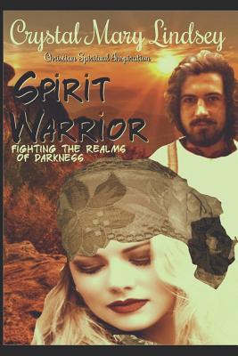 Download Spirit Warrior: Fighting the Realms of Darkness - Crystal Mary Lindsey | ePub