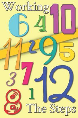 Full Download Working the Steps: Daily Sobriety Journal for Addiction Recovery Alcoholics Anonymous, Narcotics Rehab, Living Sober, Fighting Alcoholism, Working the 12 Steps & Traditions. 124 Pages. 6 X 9 - Worthyfashion file in ePub