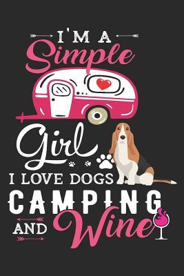 Full Download I'm a Simple Girl I Love Dogs Camping and Wine: Basset Hound Dog Breed Journal Lined Blank Paper -  | PDF