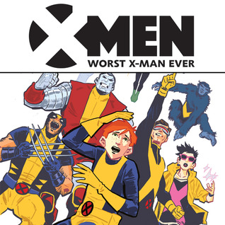 Read X-Men: Worst X-Man Ever (2016) (Issues) (5 Book Series) - Max Bemis file in PDF