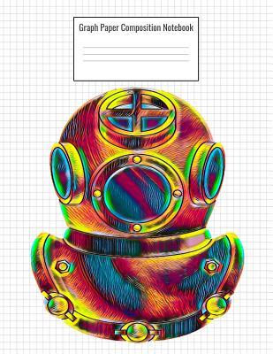 Read Online Graph Paper Composition Notebook: Quad Ruled 5 Squares Per Inch, 110 Pages, Scuba Diving Old Equipment Cover, 8.5 X 11 Inches / 21.59 X 27.94 CM - Nick Darker file in ePub