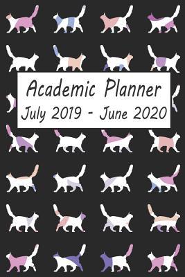 Read Online Academic Planner July 2019 - June 2020: Cat Weekly and Monthly Planner, Academic Year: 12 Month Agenda - Calendar, Organizer, Notes, Goals & to Do Lists -  file in ePub