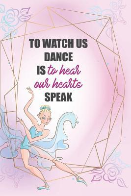Download To Watch Us Dance Is to Hear Our Hearts Speak: Blank Lined Notebook Journal Diary Composition Notepad 120 Pages 6x9 Paperback ( Ballet Gift ) Pink - Jack Russell Z file in ePub