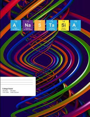 Read Online Anastasia: Anastasia Composition Notebook, Personalised Name Notebook, Periodic Table Style Science Fan Notebook, Future Chemist Notebook, 7.44 X 9.69 College Ruled Paper with 200 Pages - Noteworthy Publications | ePub