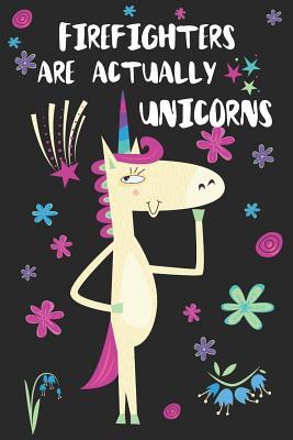 Read Firefighters Are Actually Unicorns: Blank Lined Notebook Journal - Uniqcorn Publishing | PDF