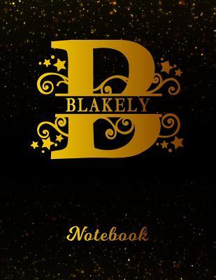 Full Download Blakely Notebook: Letter B Personalized First Name Personal Writing Notepad Journal Black Gold Glitteryy Pattern Effect Cover College Ruled Lined Paper for Journalists & Writers Note Taking Write about Your Life & Interests -  | ePub