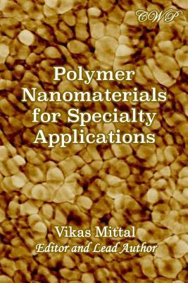 Full Download Polymer Nanomaterials for Specialty Applications - Vikas Mittal | PDF