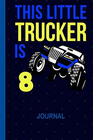 Read This Little Trucker is 8: Cool Draw & Write Doodle Book Secret Diary 8th Birthday Boys: Wide Ruled Lined Paper Travel Journaling: 6 x 9 inch Notepaper  Note Book for 8 Year Old BDay Kids, 100 Pages - Trucking Publications file in PDF