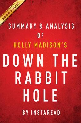 Read Online Summary of Down the Rabbit Hole: By Holly Madison - Includes Analysis - Instaread Summaries file in ePub
