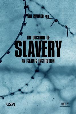 Read The Doctrine of Slavery: An Islamic Institution - Bill Warner file in PDF