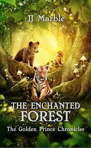 Full Download The Enchanted Forest: The Golden Prince Chronicles - J.J. Marble | ePub