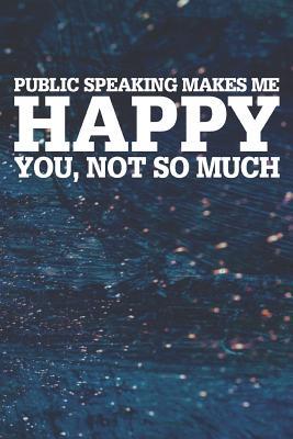 Full Download Public Speaking Makes Me Happy You, Not So Much: Blank Lined Notebook Journal With Abstract Blue Oil Painting Art Background - Happi Publishing | ePub